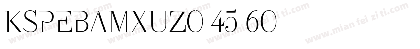 KSPEBAMXUZ0 45 60字体转换